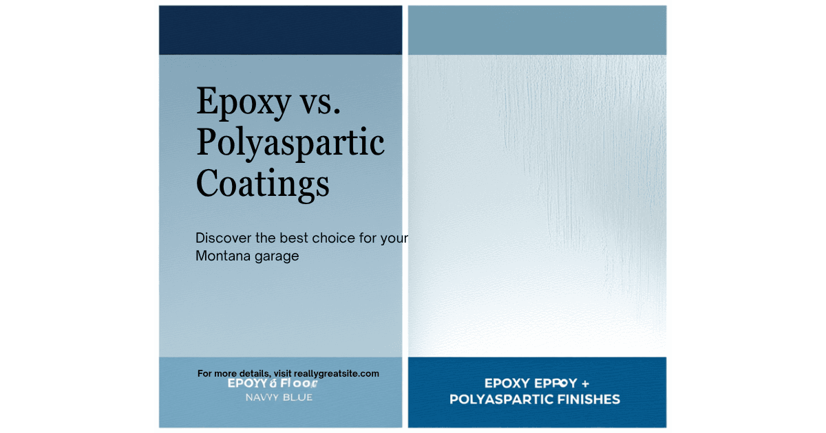 Epoxy vs. Polyaspartic Garage Floor Coatings: Which Is Better for Montana Homes?